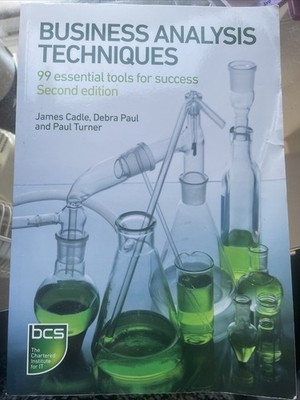 Business Analysis Techniques 99 Essential Tools Second Edition 