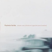Paulette Verlee - Choses Vues A Droite Et.. - Vinyl - G3Z