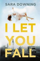 I Let You Fall A Romantic Drama Sara Downing Taschenbuch Kartoniert / Broschiert