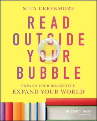 Read outside Your Bubble: Expand Your Bookshelf, E xpand Your World [Paperback]