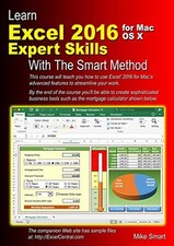 LEARN EXCEL 2016 EXPERT SKILLS FOR MAC OS X WITH THE SMART By Mike Smart NEW