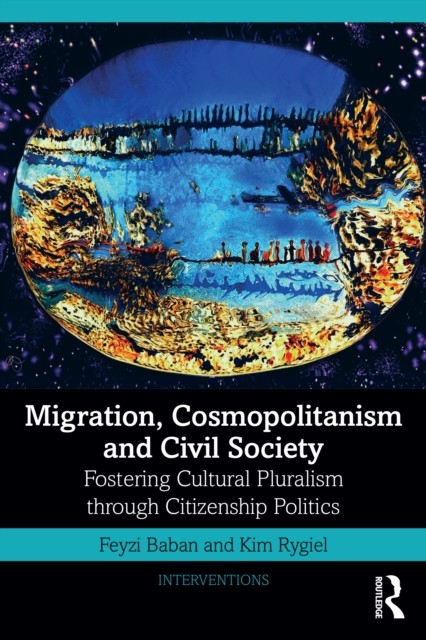 Migration Cosmopolitanism and Civil Society by Feyzi Baban PAPERBACK