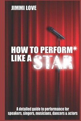 How to Perform Like a Star: The Fundamentals by A. Fitz Paperback Book
