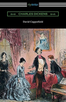 David Copperfield (with an Introduction by Edwin Percy Whipple) Dickens (u. a.)