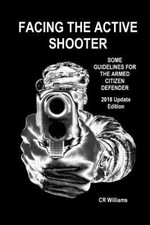 Facing the Active Shooter: 2018 Update Edition by Cr Williams [Paperback]