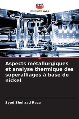 Aspects mtallurgiques et analyse thermique des superalliages base de nickel by S
