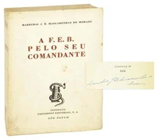 J B Mascarenhas de Moraes / A F.E.B pelo seu comandante / Ltd Ed Signed 1947 VG 