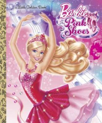 Barbie in the Pink Shoes Little Golden Book (Barbie) - Hardcover - GOOD