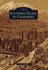 NEW Arcadia Publishing Southern Pacific in California, CA 9780738582078 Images o