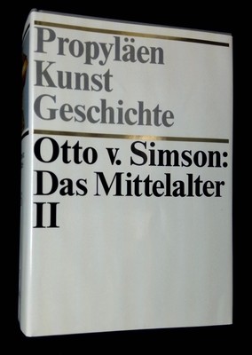 Otto von Simson / Das Mittelalter II das Hohe Mittelalter Propylaen 1984
