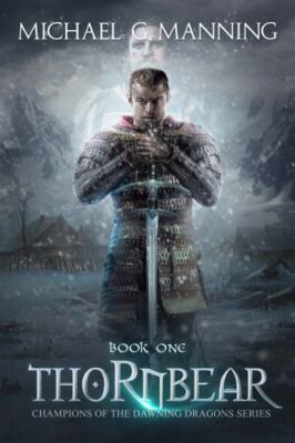Thornbear (Champions of the Dawning Dragons) - Manning, Michael G