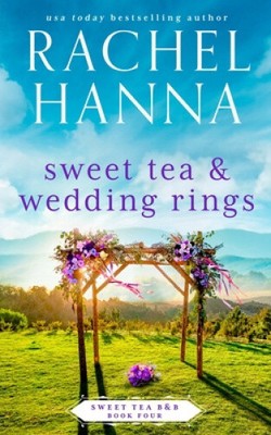 Sweet Tea & Wedding Rings (Sweet Tea B & b) by Hanna, Rachel