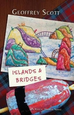 Islands and Bridges: A Rascal Harbor Novel by Scott, Geoffrey [Paperback]