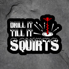 Ice Fishing Sticker Vinyl Decal Drill It Till It Squirts Funny Vulgar Laptop Ice Fishing Sticker Vinyl Decal Drill It Till It Squirts Funny Vulgar Laptop