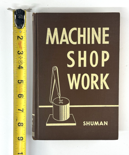 Machine Shop Work by John T. Shuman Metal Working Machinist 1948 Vintage HC - Imagen 3 de 16