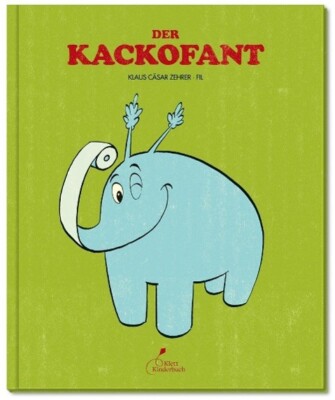 Der Kackofant - von Klaus Cäsar Zehrer und FIL