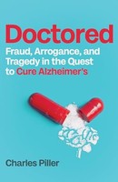 Charles Piller - Doctored Fraud Arrogance And Tragedy In The Quest - G245Z