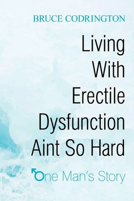 Bruce Codrington | Living With Erectile Dysfunction Aint So Hard | Taschenbuch