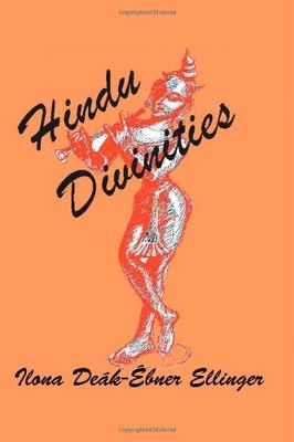 HINDU DIVINITIES By Ilona Deak-ebner Ellinger **BRAND NEW**