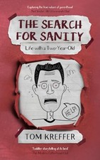The Search for Sanity: Life with a Two-Y... by Kreffer, Tom Paperback / softback