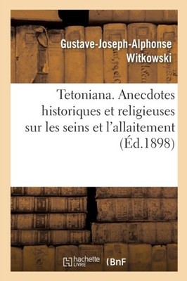 WITKOWSKI-G J A - Tetoniana. Anecdotes historiques et religieuses sur  - X555z
