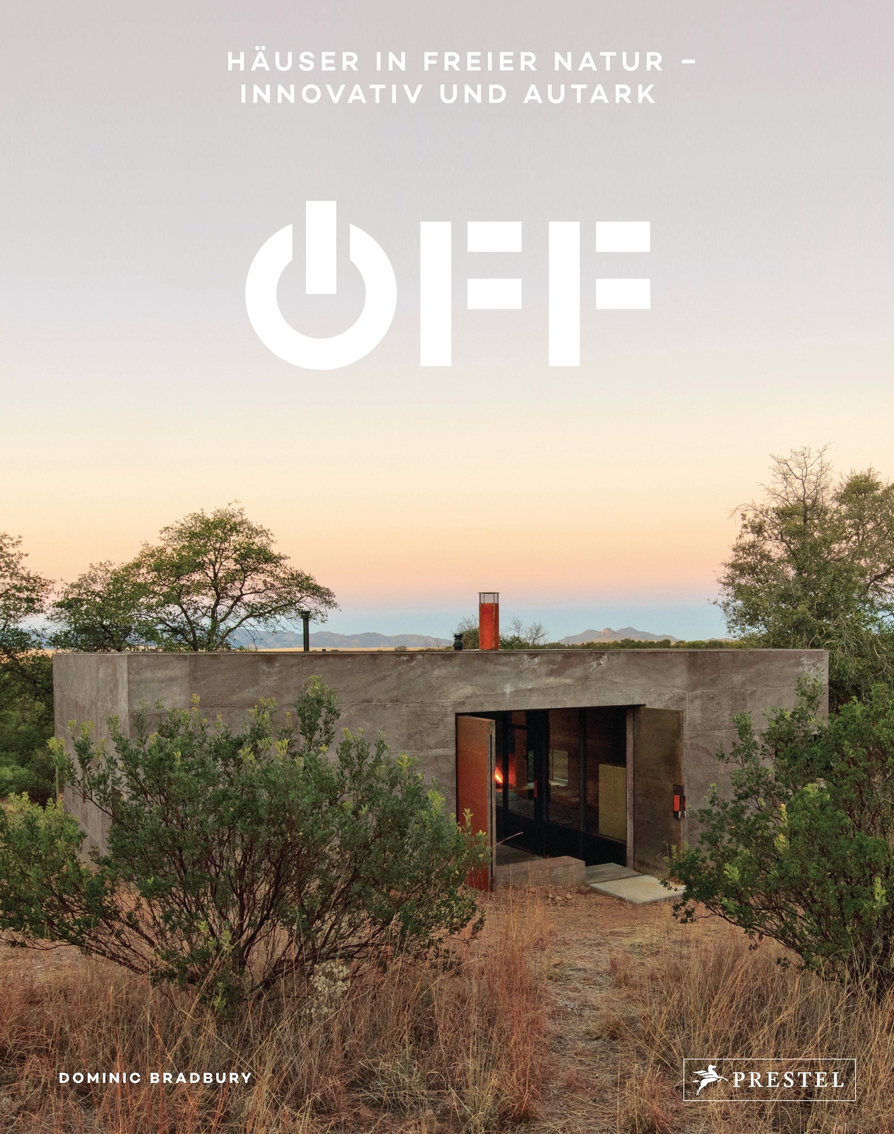 Off. Häuser In Freier Natur - Innovativ Und Autark Bauen Ohne