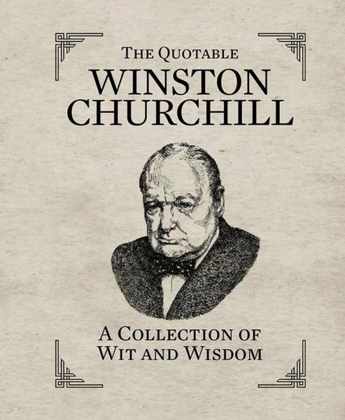The Quotable Winston Churchill: A Collection Of Wit And Wisdom | Running Press-image
