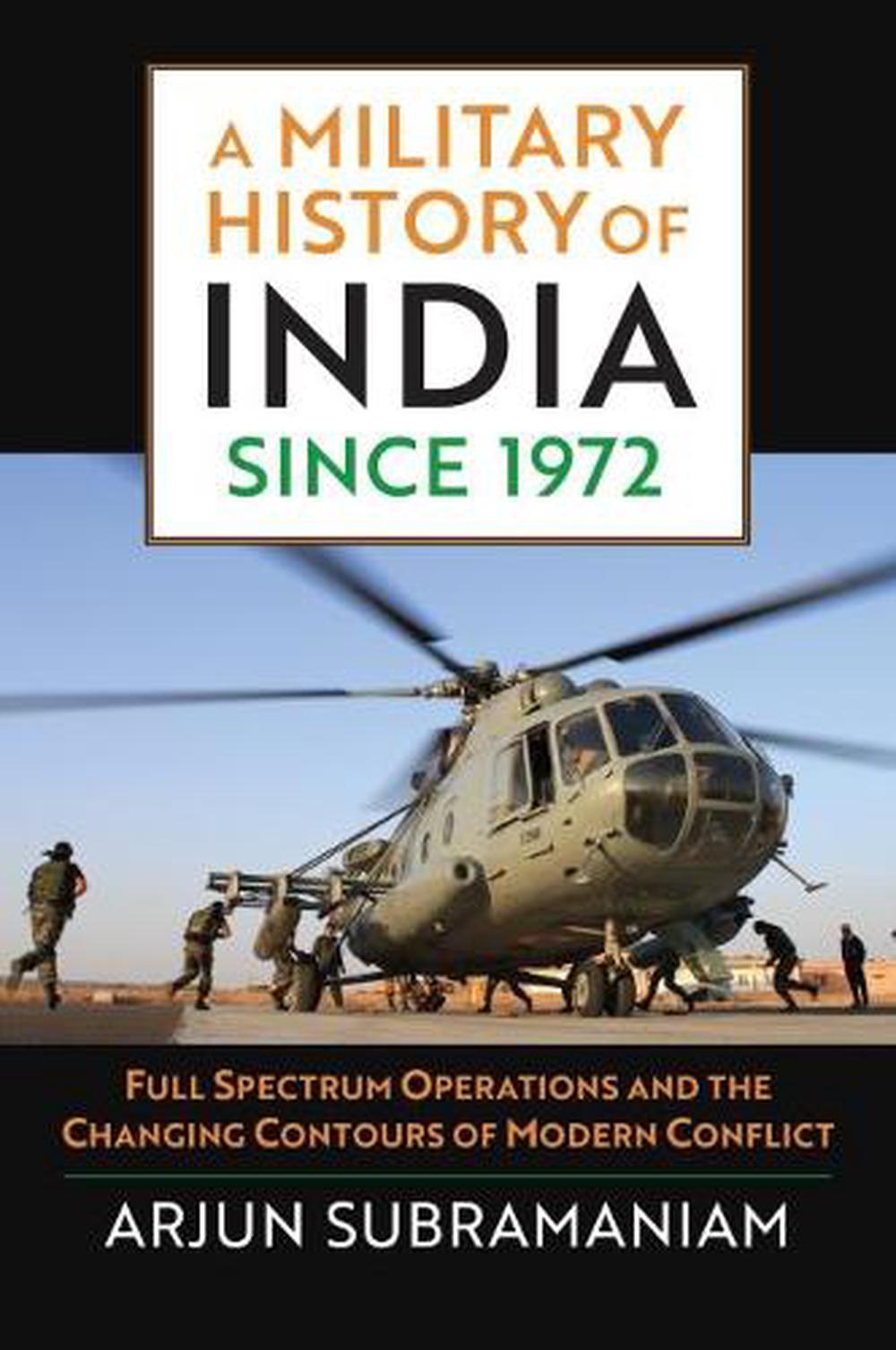 A Military History of India since 1972 Full Spectrum Operations and