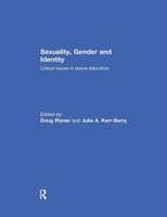 Sexuality, Gender And Identity Critical Issues In Dance Education Risner (U. A.)