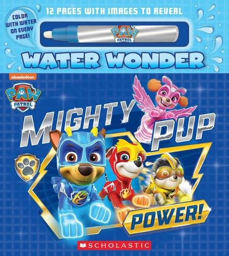 Mighty Pup Power (a Paw Patrol Water Wonder Storybook) by Christy Webster (Engli