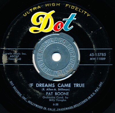 PAT BOONE - IF DREAMS CAME TRUE / THAT'S HOW MUCH I LOVE YOU - Dot  45 Record VG