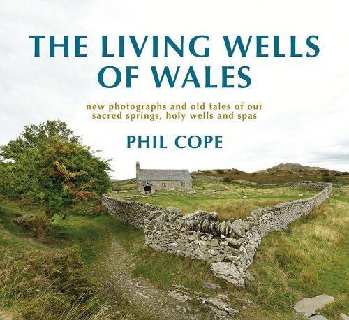 Thumbnail - Phil Cope The Living Wells Of Wales (gebundene Ausgabe)