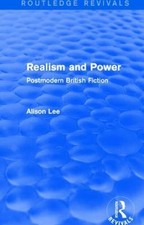 Realism and Power : Postmodern British Fiction, Hardcover by Lee, Alison, Lik...