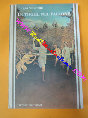 (A4) Buch Buch Sergio Sabattini LE TOGHE NEL PALLONE 1992 AUTOR BÜCHER FLORENZ