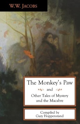The Monkey's Paw and Other Tales of Mystery and the Macabre