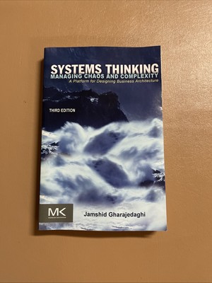 Systems Thinking: : Managing Chaos and Complexity: a Platform for Designing B...