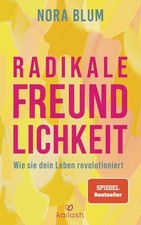 Radikale Freundlichkeit Nora Blum