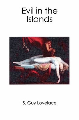 EVIL IN THE ISLANDS By S. Guy Lovelace