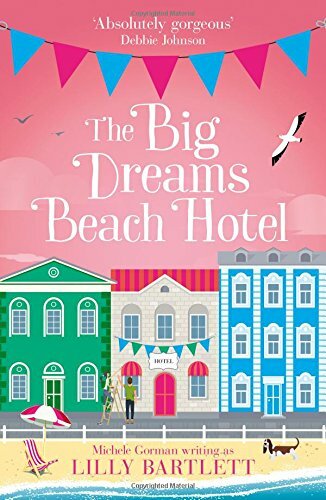 The Big Dreams Beach Hotel By Lilly Bartlett, Michele Gorman
