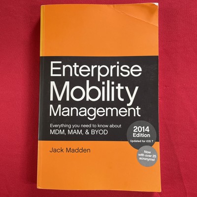 ENTERPRISE MOBILITY MANAGEMENT: EVERYTHING YOU NEED TO Know By Jack Madden 7114