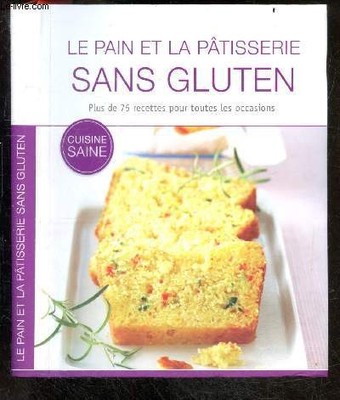 Brot und Patisserie ohne Gluten - Über 75 Rezepte für t