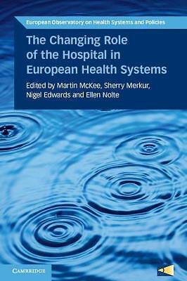 The Changing Role of the Hospital in European Health Systems McKee Merkur