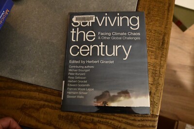 Surviving the Century: Facing Climate Chaos and Other Global Challenges,