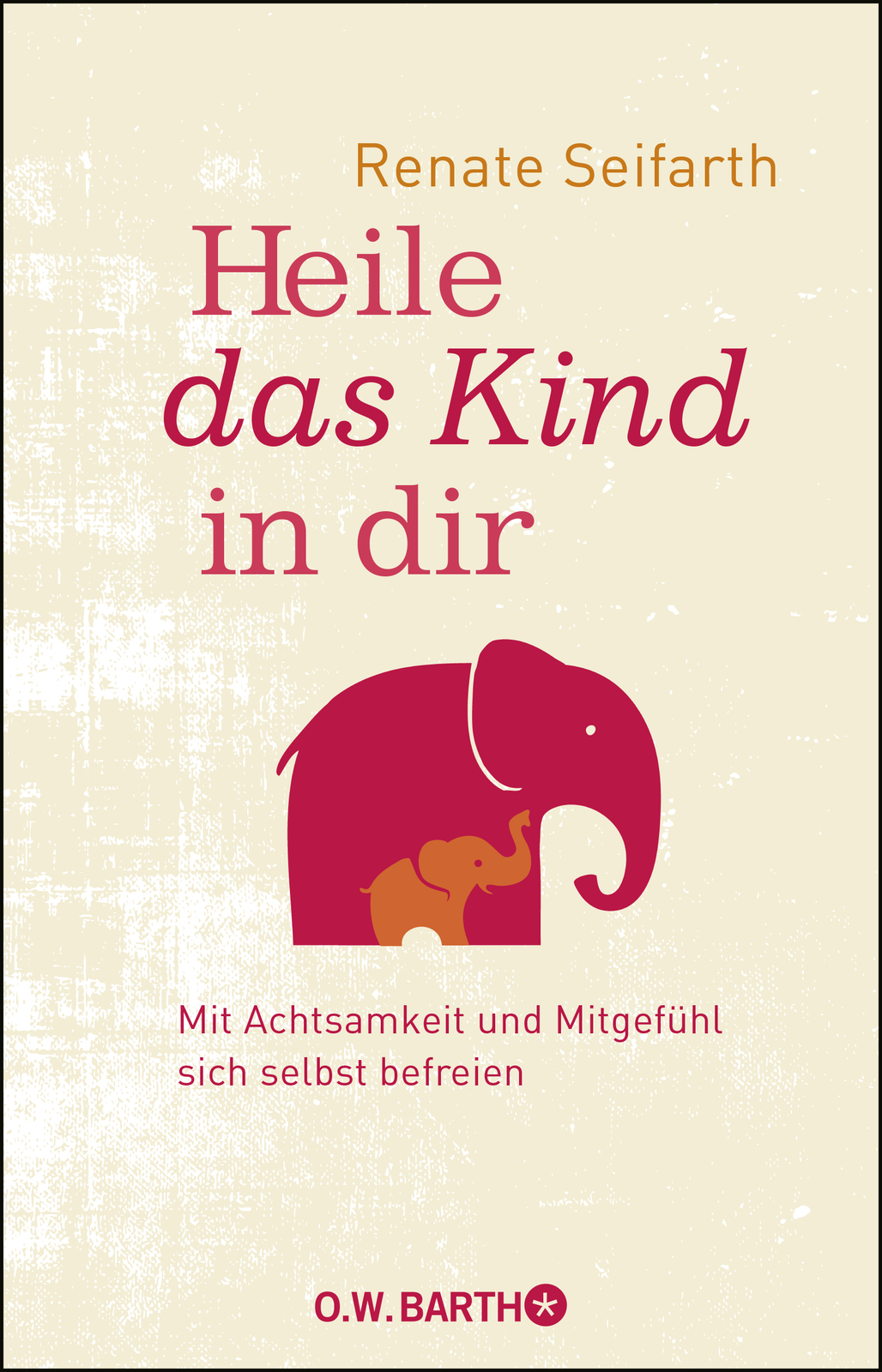Renate Seifarth / Heile Das Kind In Dir