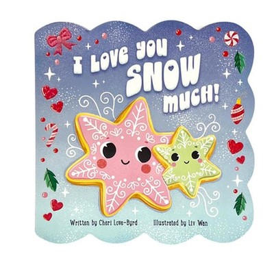 I Love You Snow Much! by LIV Wan Board Book Book