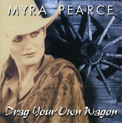 Myra Pearce Drag Your Own Wagon (CD)