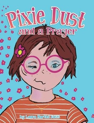 Pixie Dust and a Prayer by Laura Martini Davis Hardcover Book