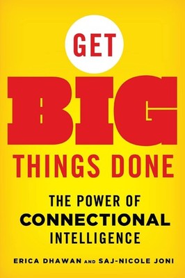 Get Big Things Done: The Power of Connectional Intelligence by Erica Dhawan