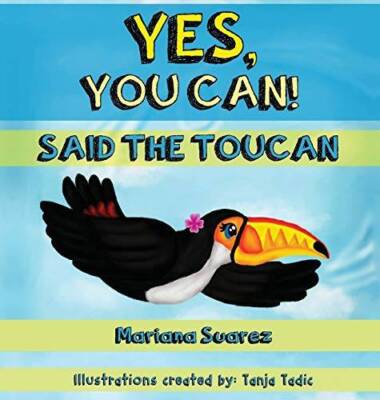 Yes, You Can Said the Toucan - Hardcover By Suarez, Mariana - NEW