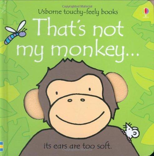 Thats Not My Monkey (Usborne Touchy-Feely Board Books) By Fiona Watt | Fiona Wat